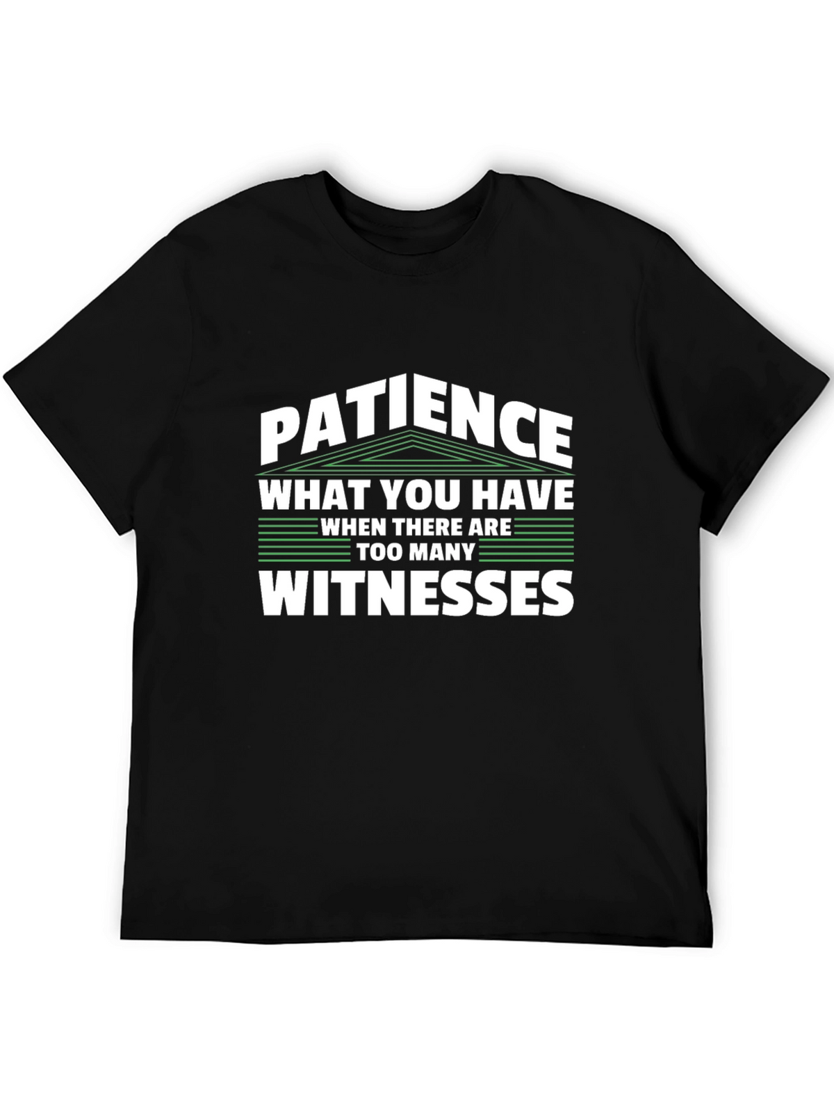 Patience Funny Sarcastic T-Shirt