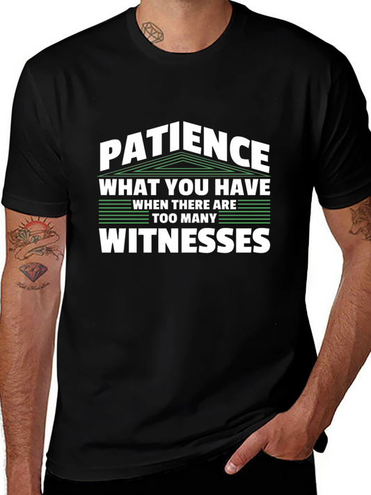 Patience Funny Sarcastic T-Shirt