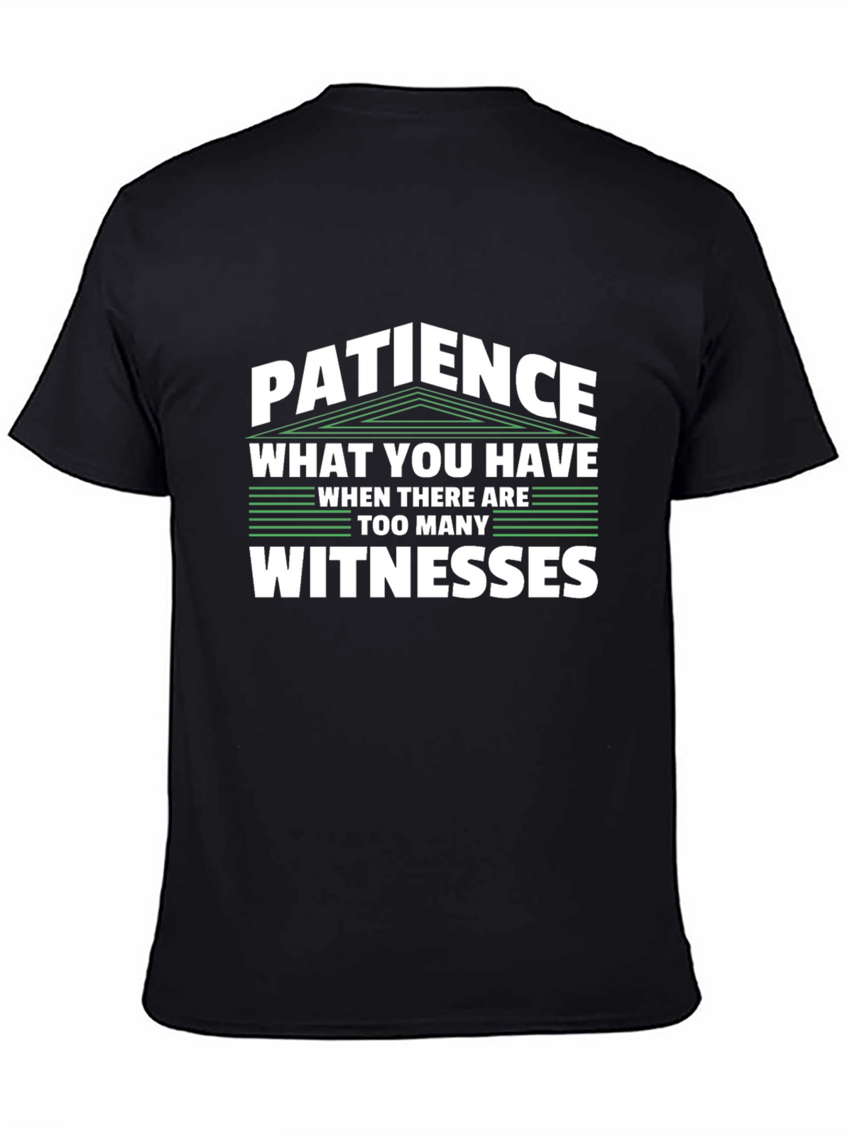 Patience Funny Sarcastic T-Shirt