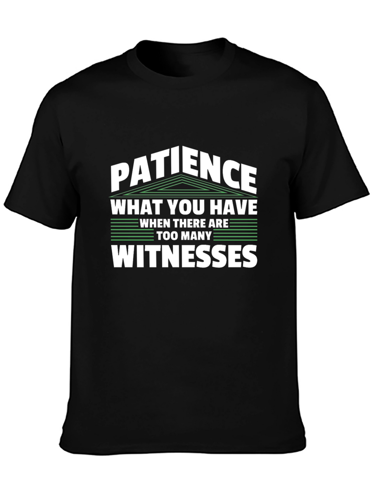 Patience Funny Sarcastic T-Shirt