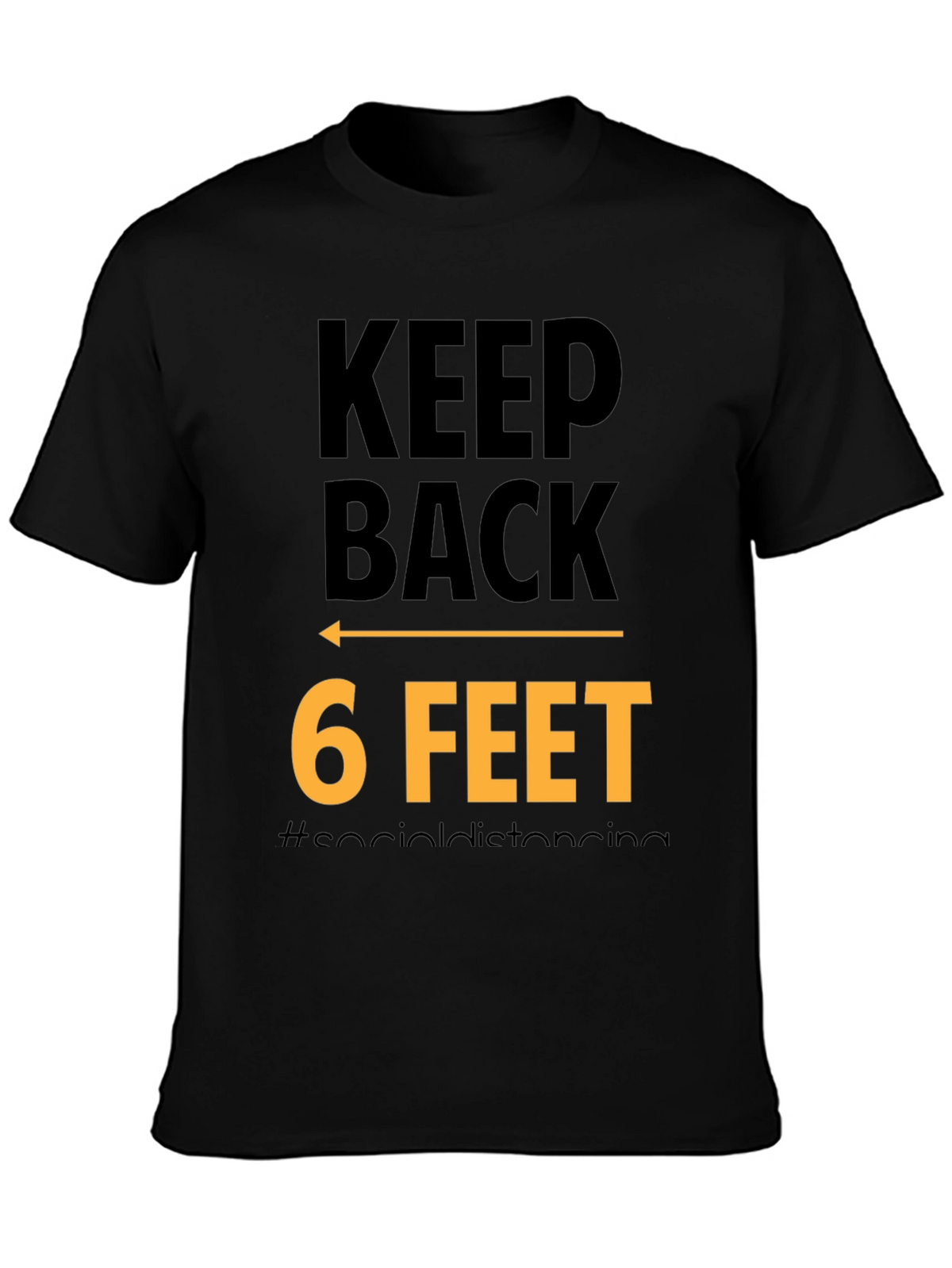 Keep Back 6 Feet Social Distancing Black T-Shirt