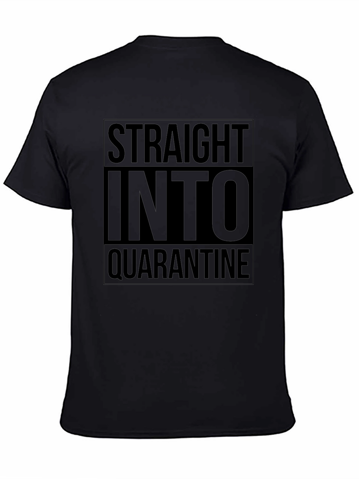 Straight Into Quarantine Black Tee