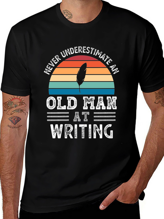 Never Underestimate Old Man Writing T-Shirt