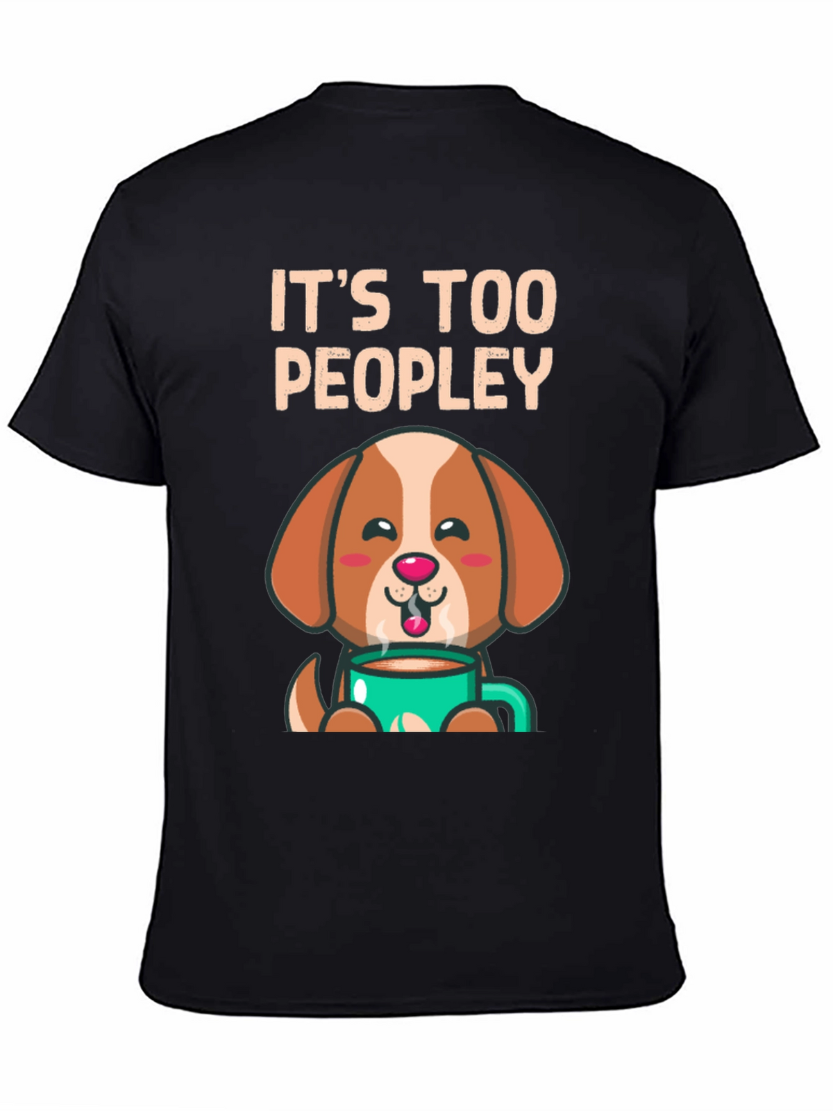 Too Peopley Dog Coffee T-Shirt