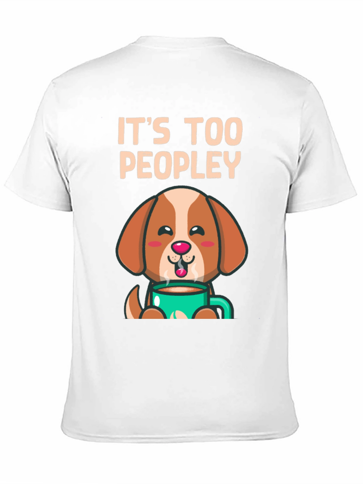 Too Peopley Dog Coffee T-Shirt