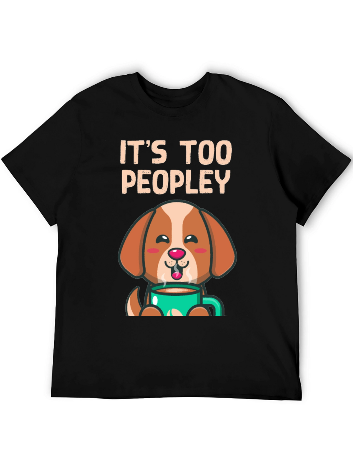 Too Peopley Dog Coffee T-Shirt