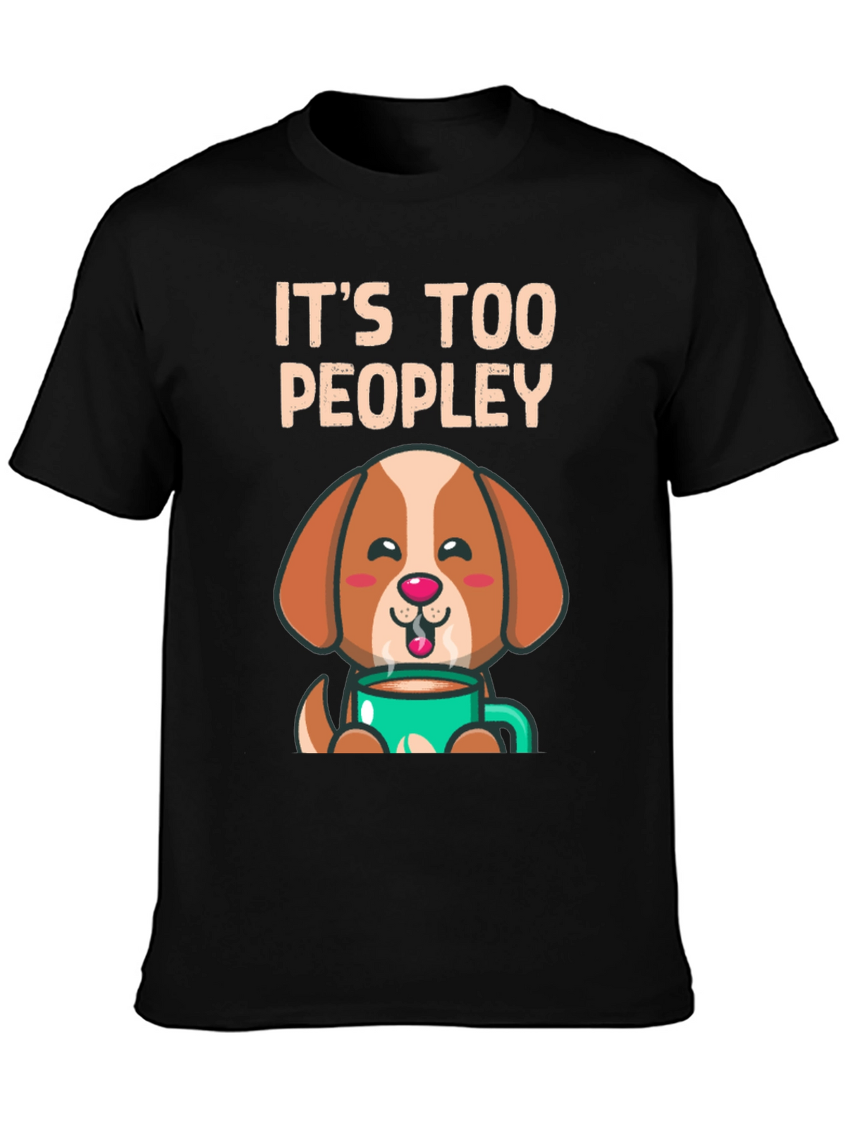 Too Peopley Dog Coffee T-Shirt