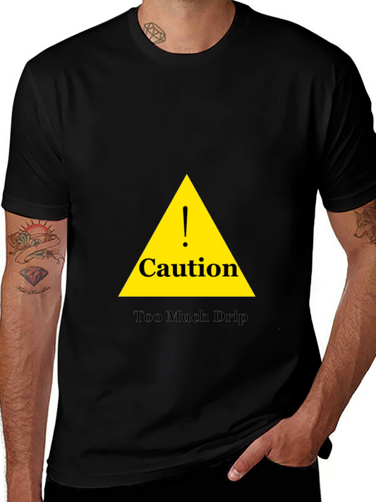 Caution Too Much Drip Black T-Shirt