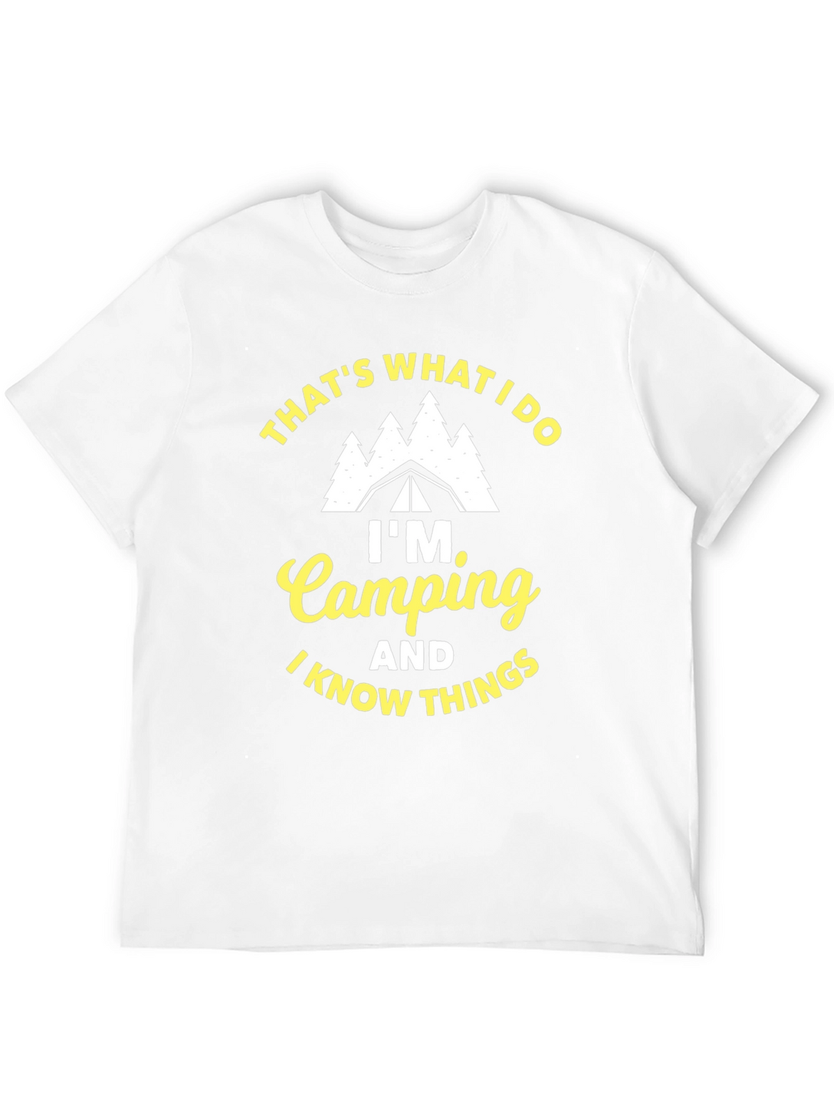 Im Camping and I Know Things Black T-Shirt