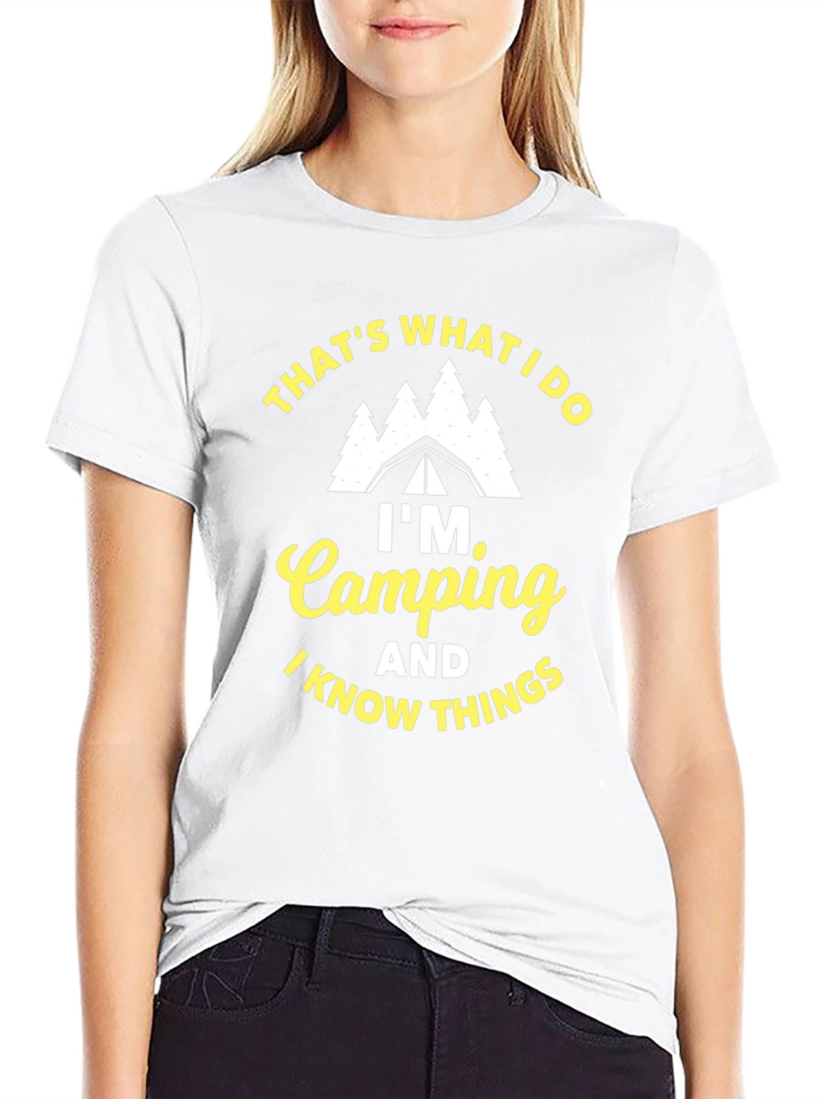 Im Camping and I Know Things Black T-Shirt