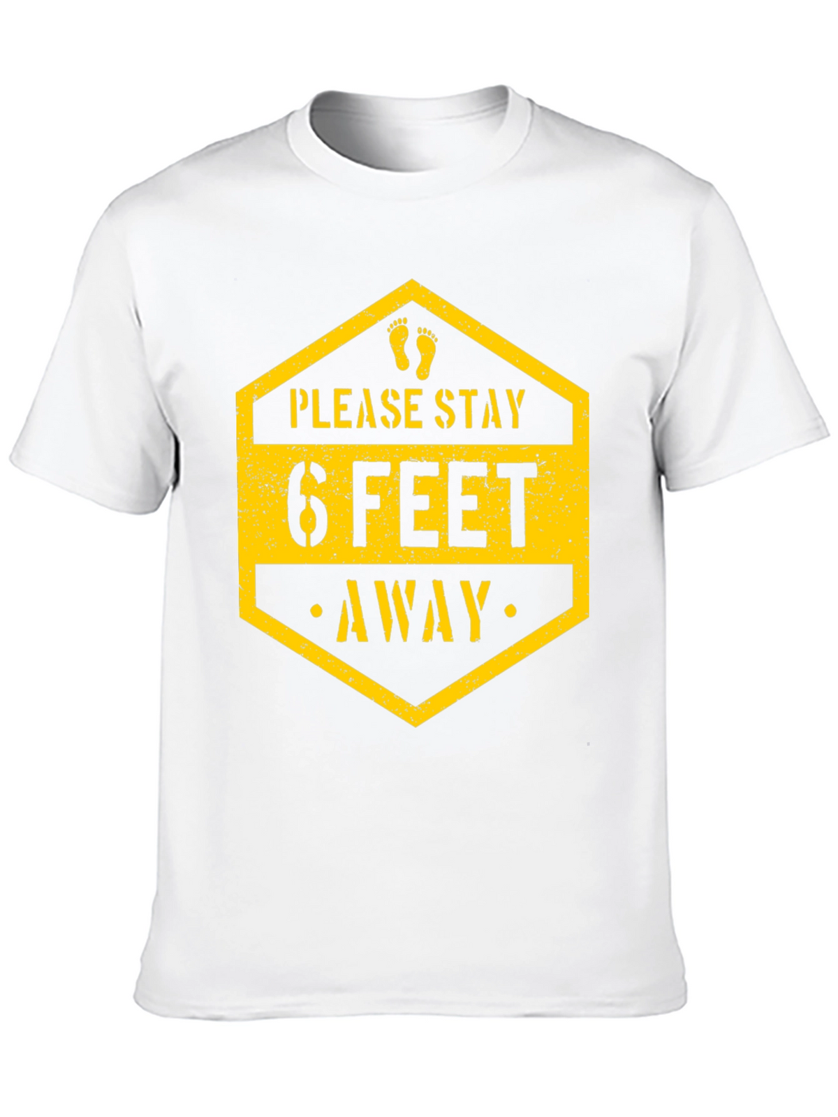 Stay Safe T-Shirt - Please Stay 6 Feet Away