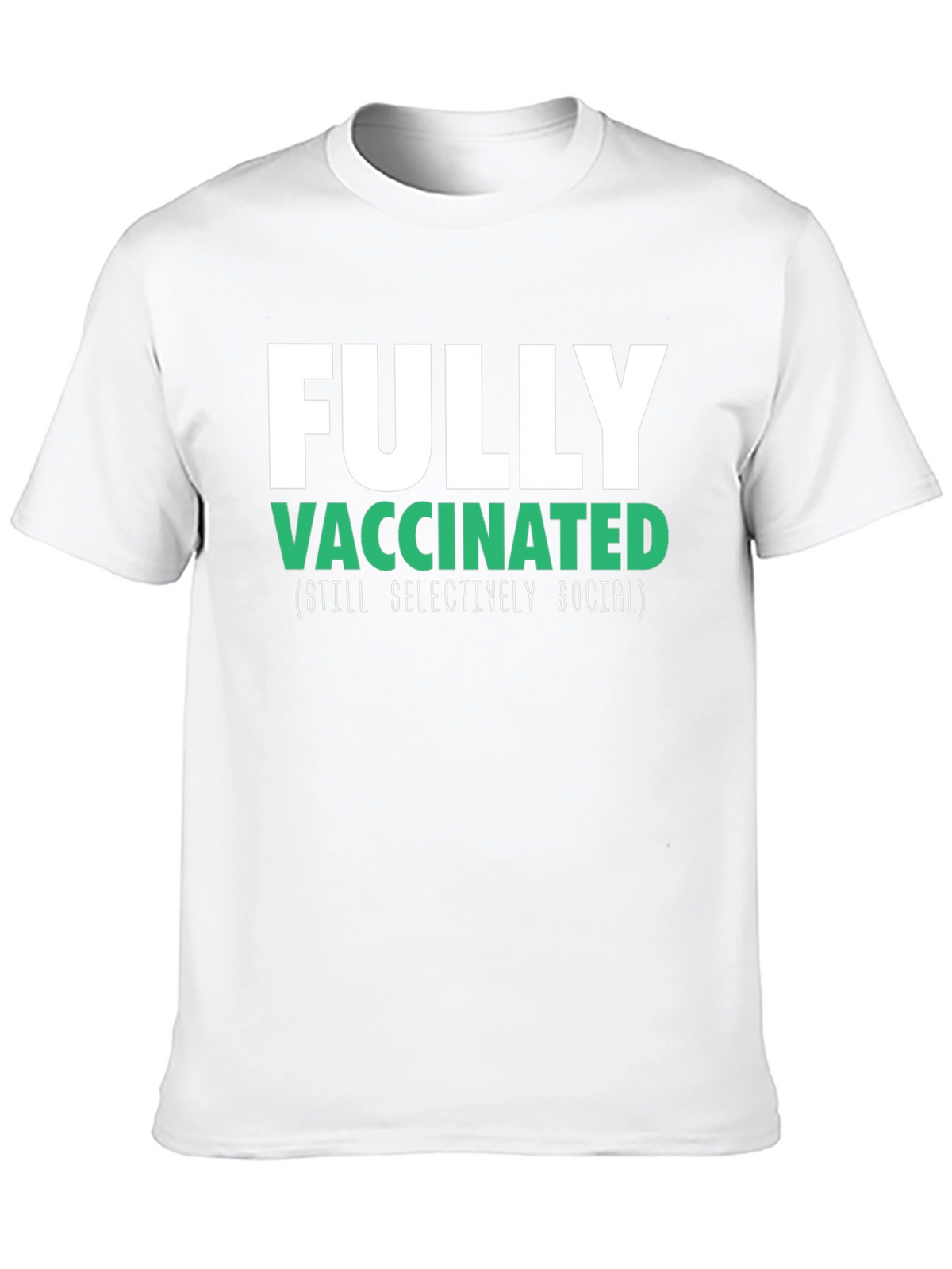Fully Vaccinated (Still Selectively Social) T-Shirt