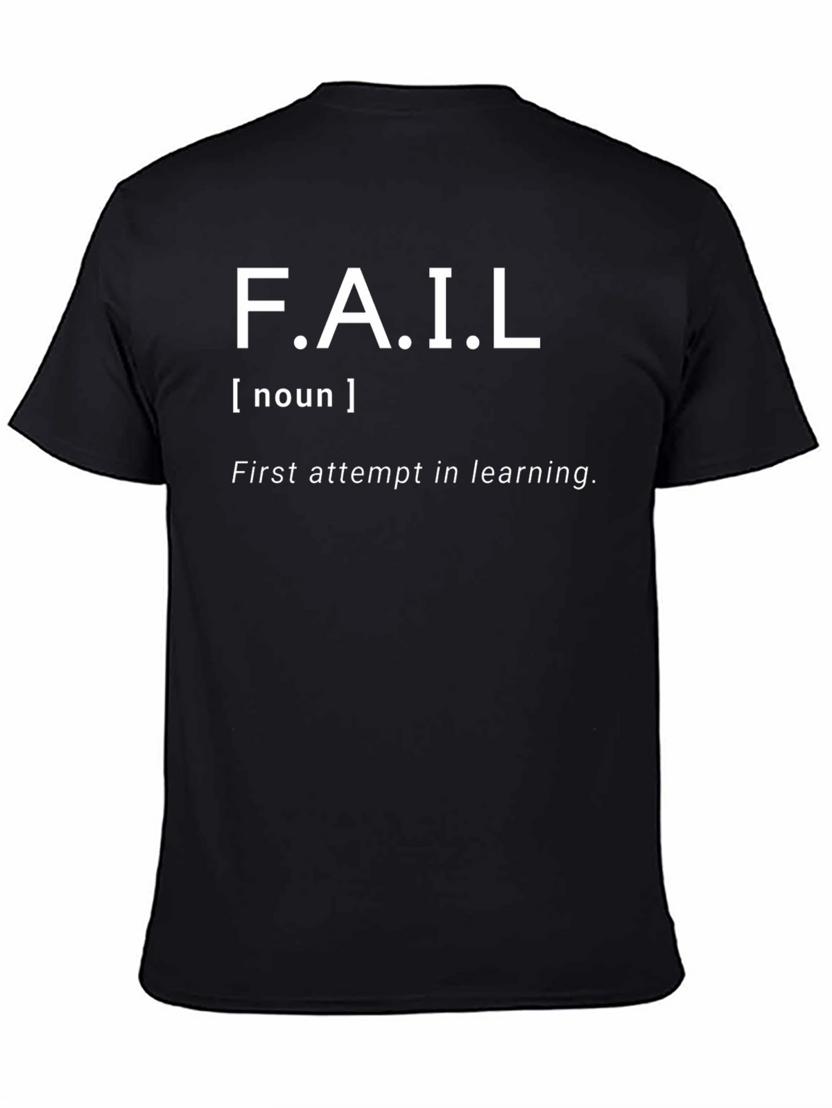 FAIL - First Attempt In Learning T-Shirt