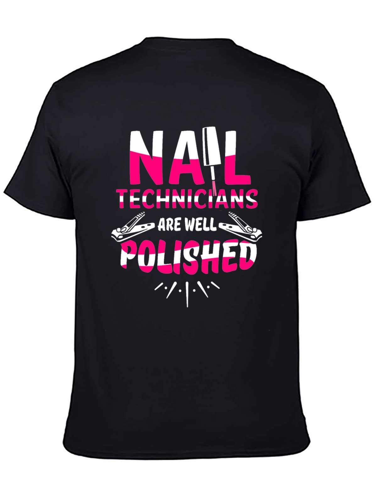 Nail Tech T-Shirt - Nail Technicians Are Well Polished