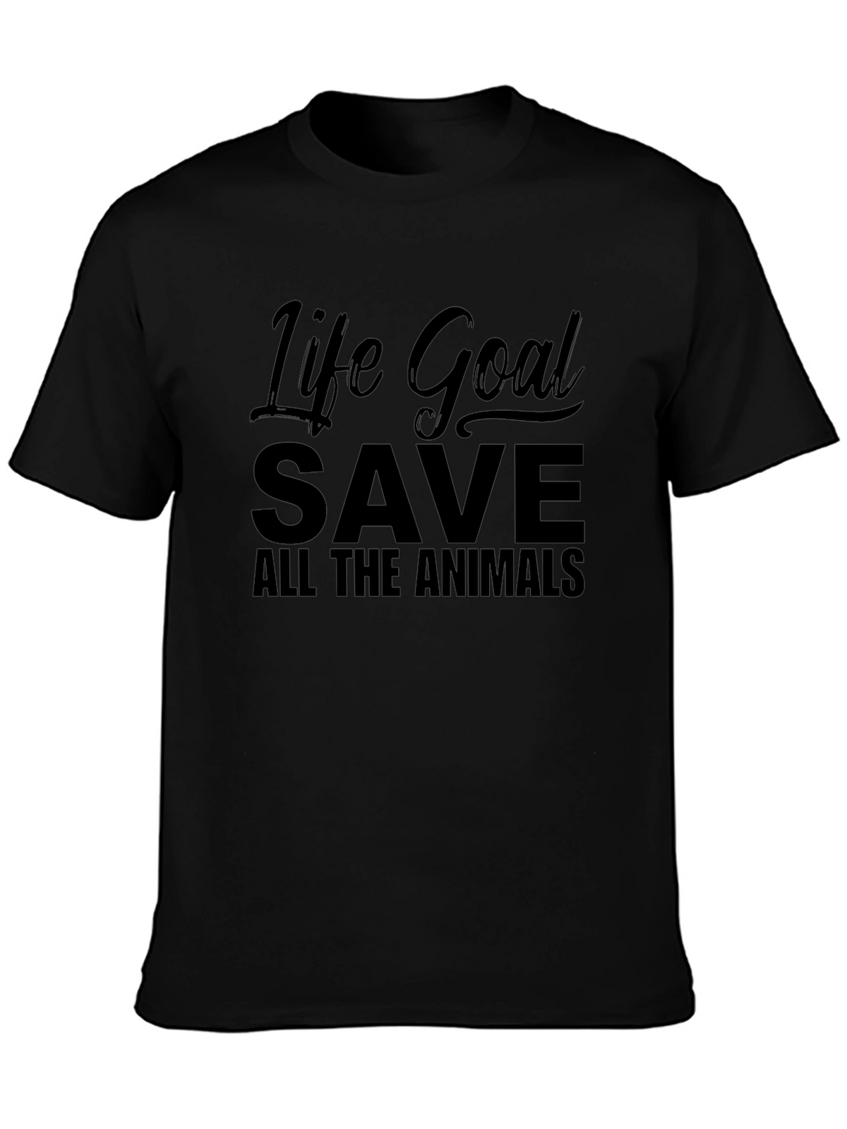 Life Goal Save All The Animals T-Shirt