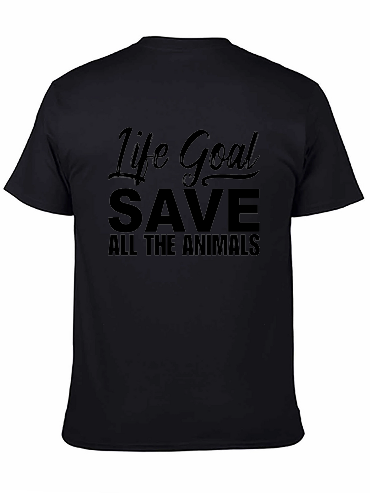 Life Goal Save All The Animals T-Shirt