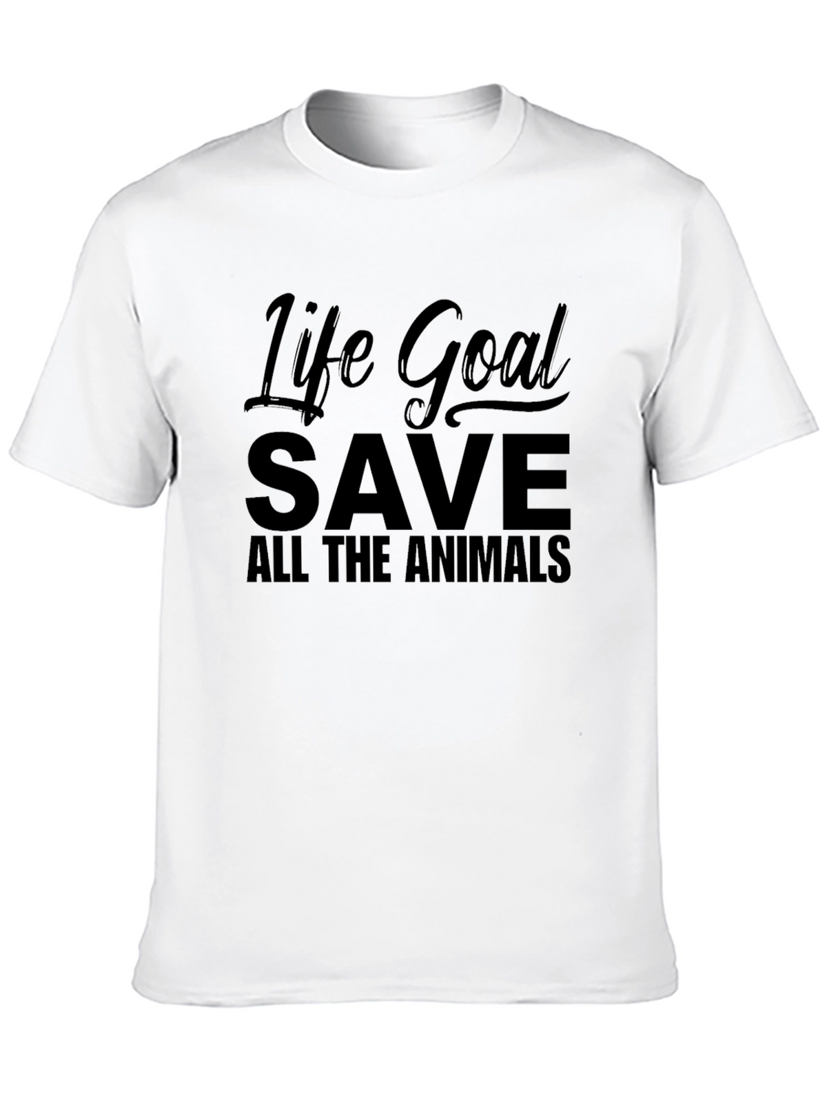 Life Goal Save All The Animals T-Shirt