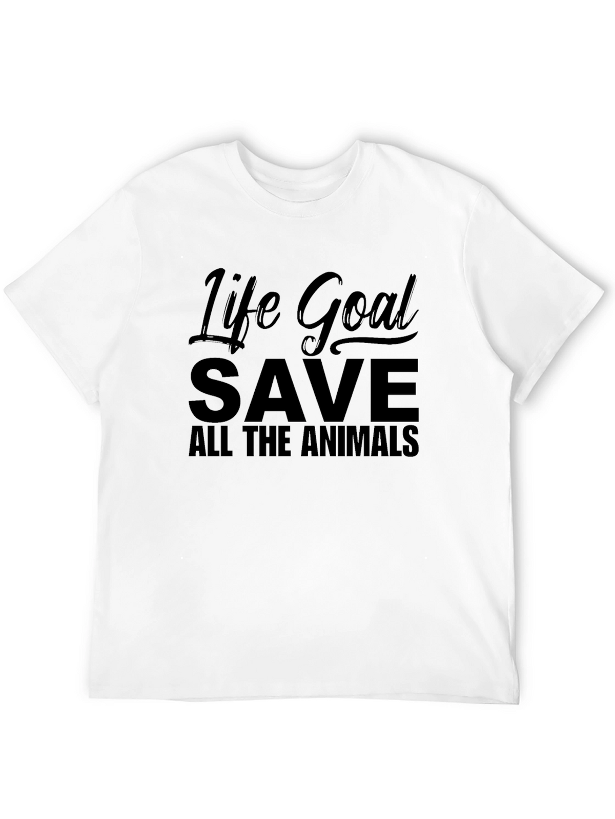 Life Goal Save All The Animals T-Shirt