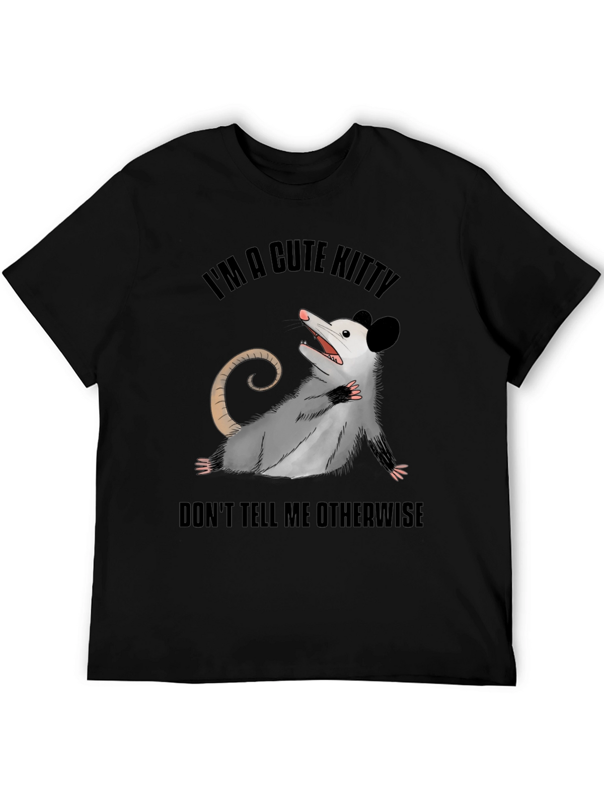 Cute Opossum T-Shirt: Im A Cute Kitty!