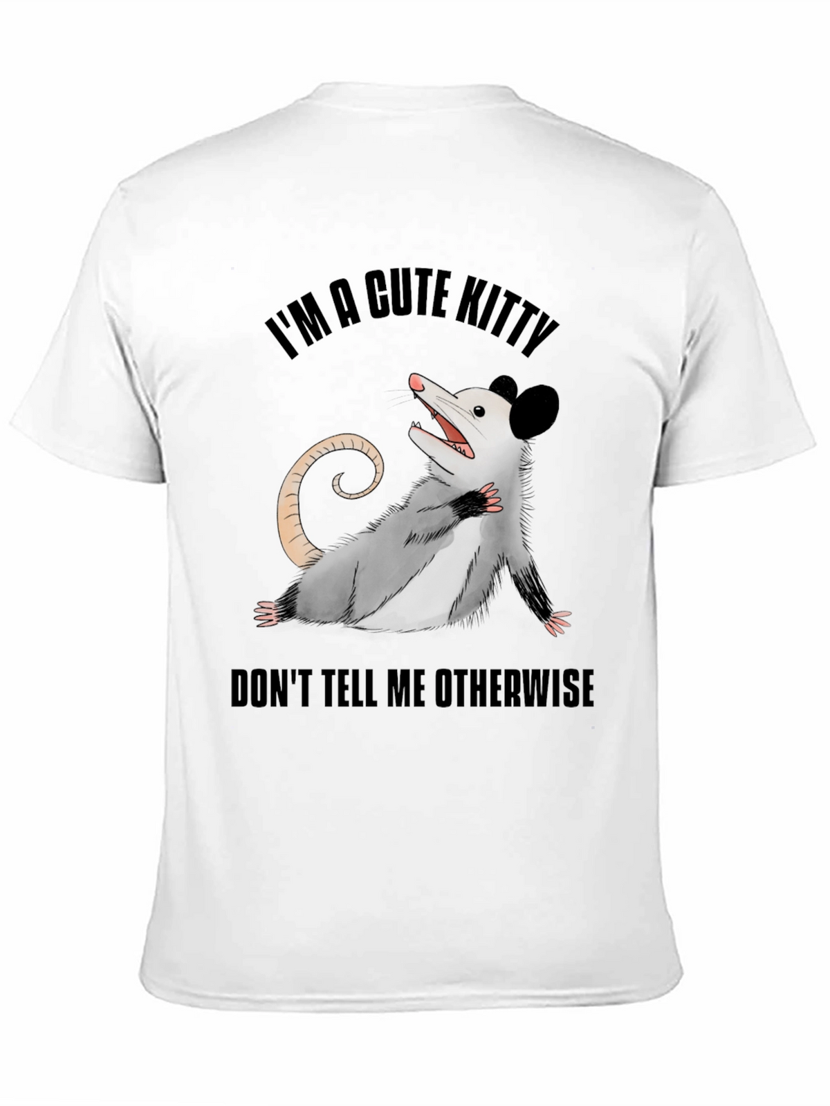Cute Opossum T-Shirt: Im A Cute Kitty!