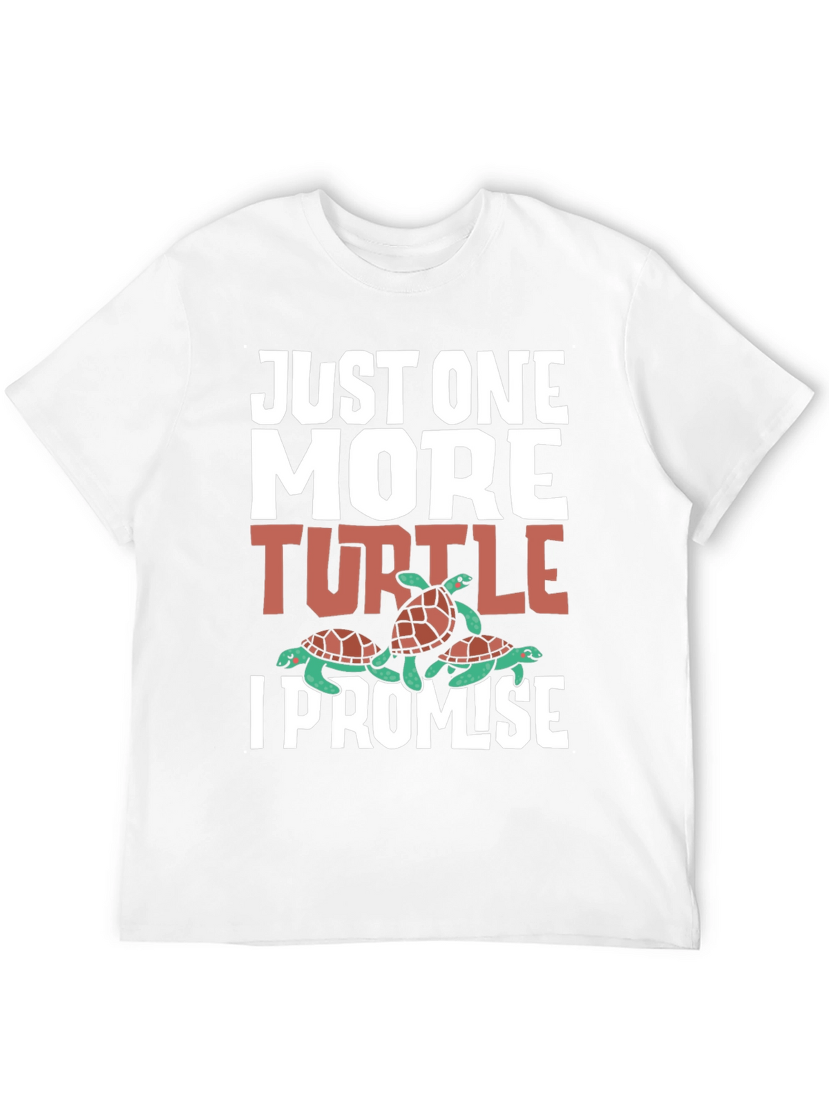 Just One More Turtle T-Shirt