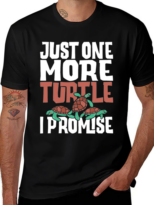 Just One More Turtle T-Shirt