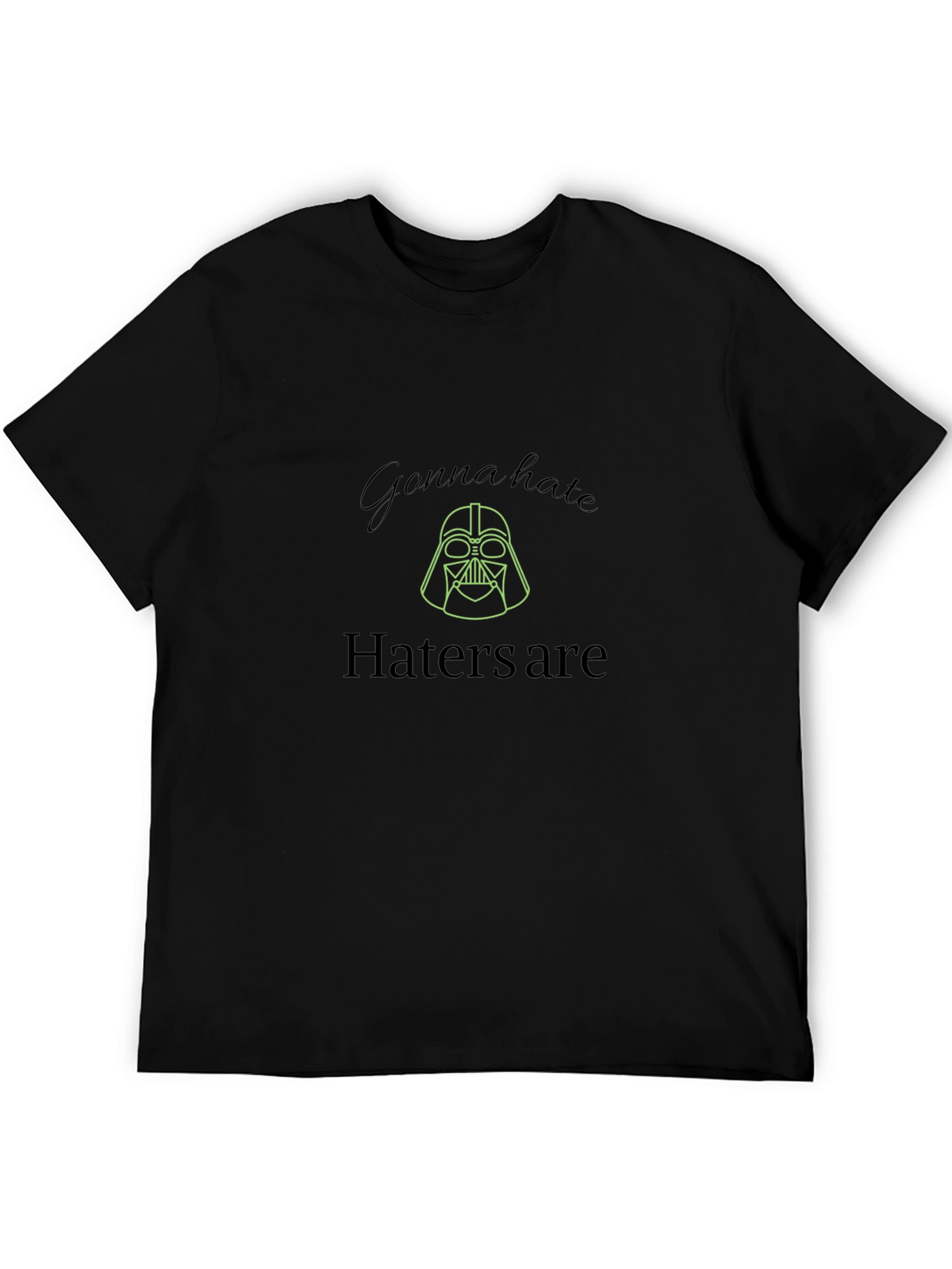 Darth Vader Haters Gonna Hate Black T-Shirt