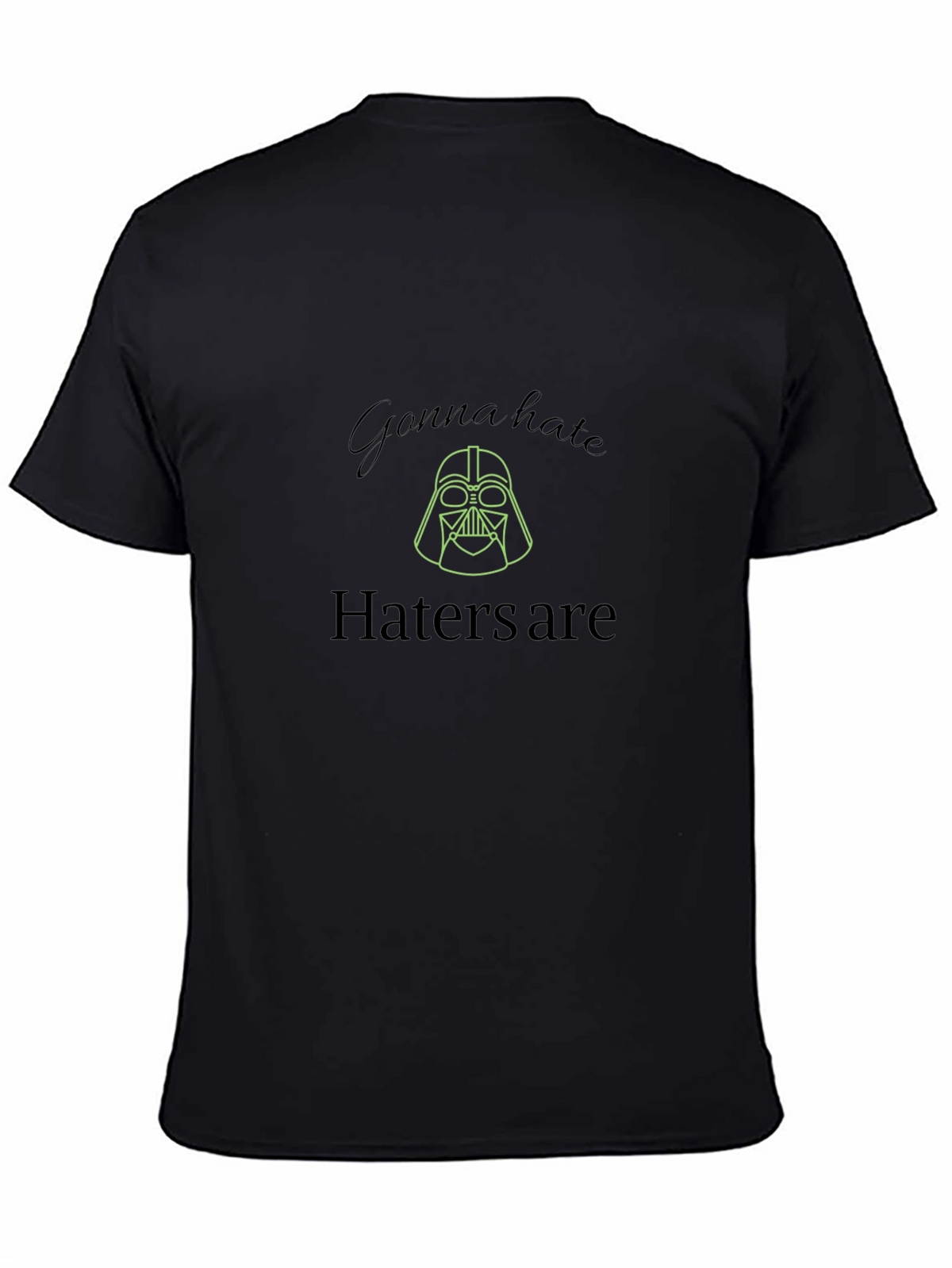 Darth Vader Haters Gonna Hate Black T-Shirt