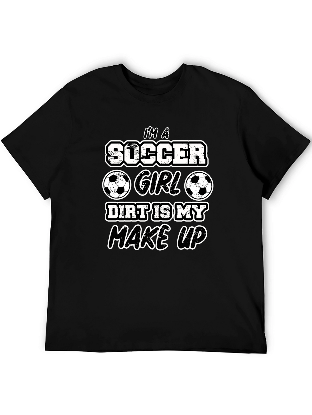 Soccer Girl Dirt Makeup T-Shirt
