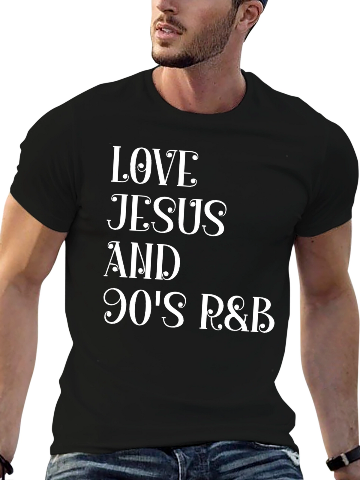 Love Jesus & 90s R&B Black T-Shirt