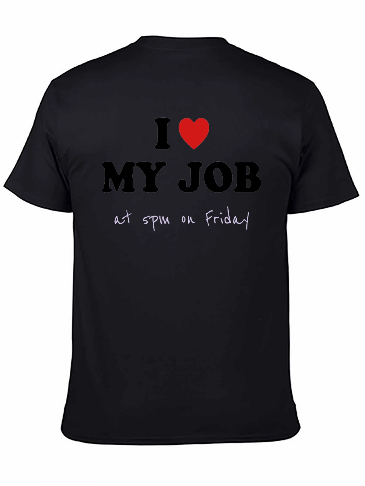 I Heart My Job at 5pm Friday Graphic T-Shirt