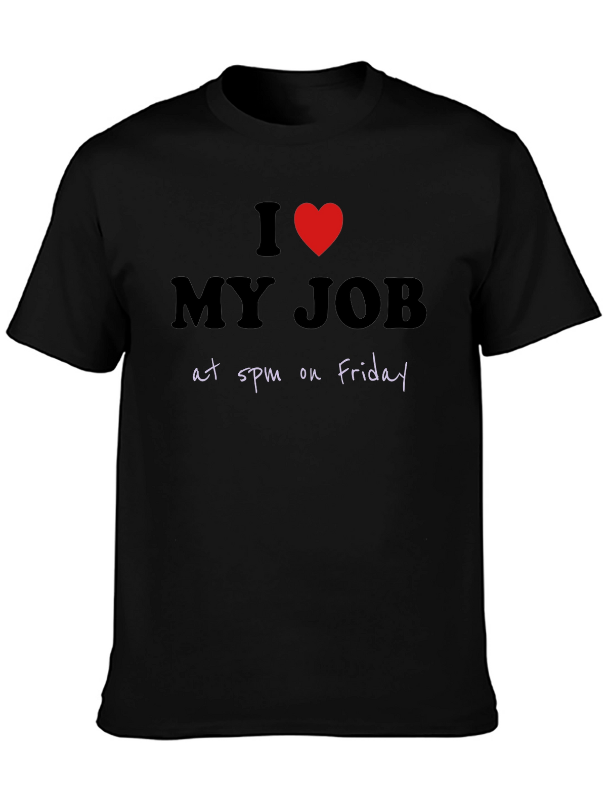 I Heart My Job at 5pm Friday Graphic T-Shirt