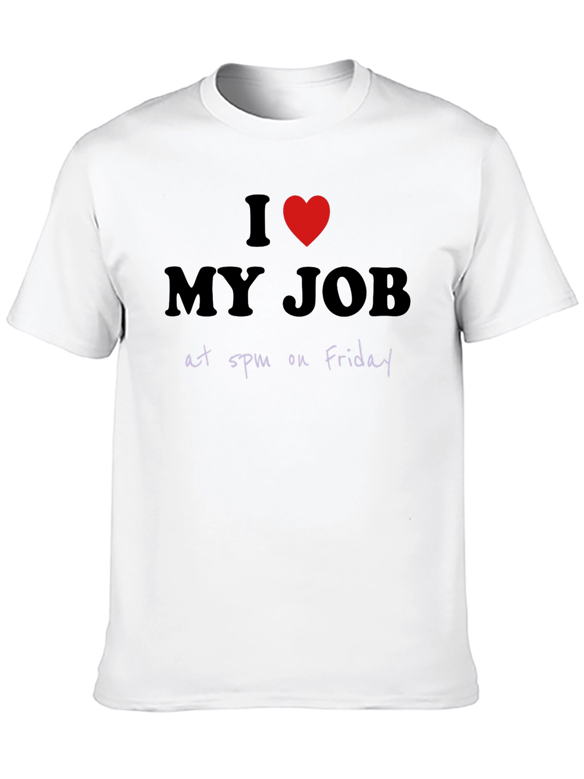 I Heart My Job at 5pm Friday Graphic T-Shirt