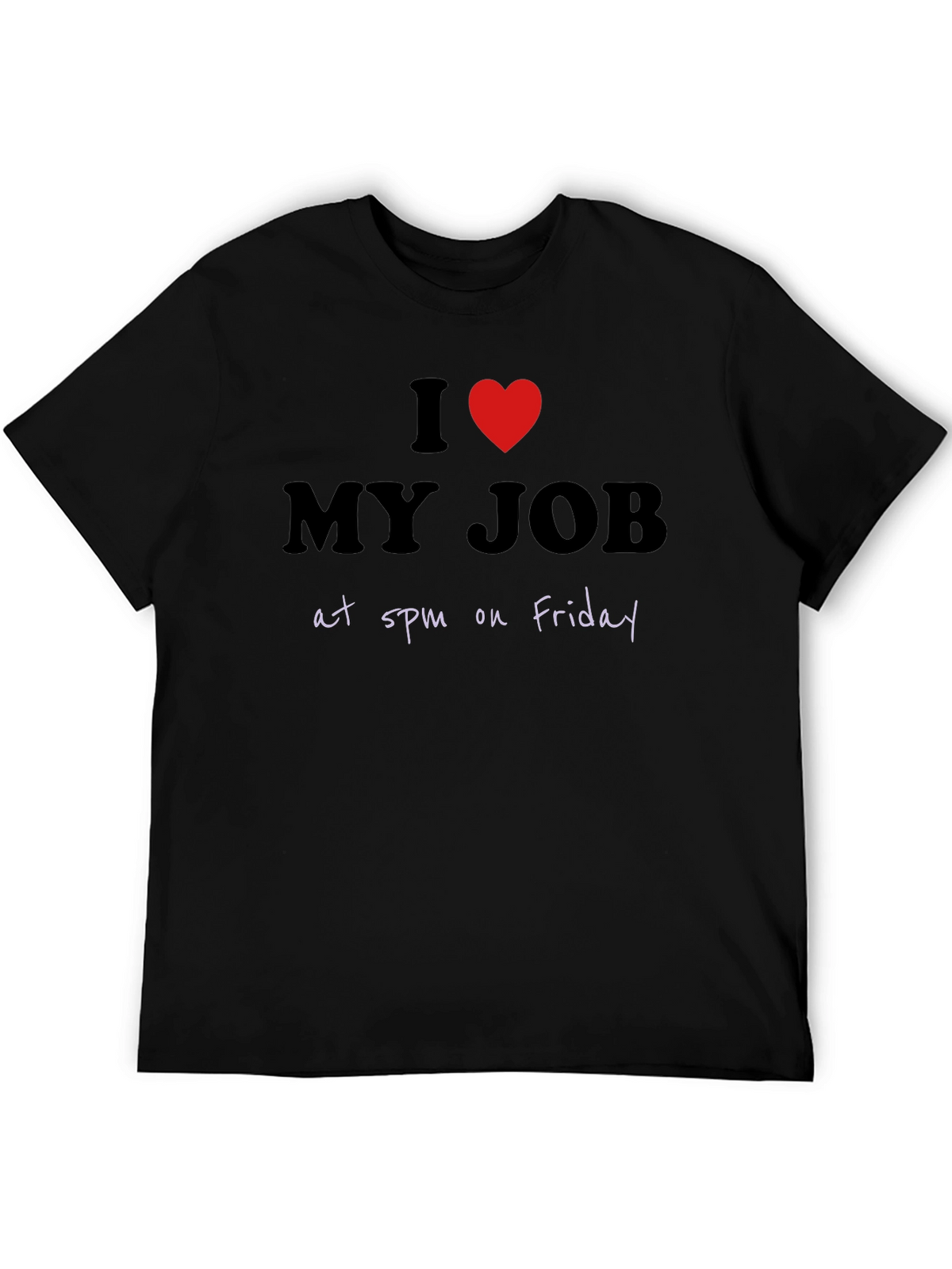 I Heart My Job at 5pm Friday Graphic T-Shirt