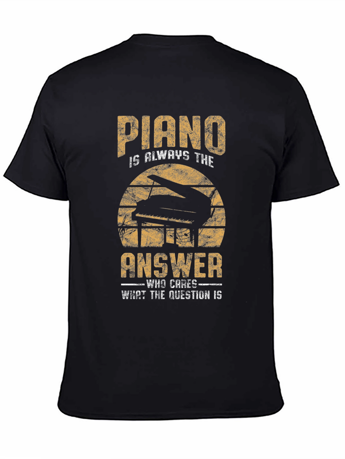 Piano is Always The Answer T-Shirt