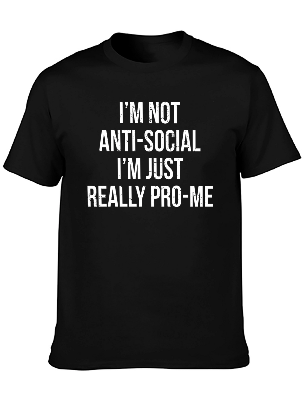 Pro-Me Slogan Tee - Anti-Social Humor T-Shirt