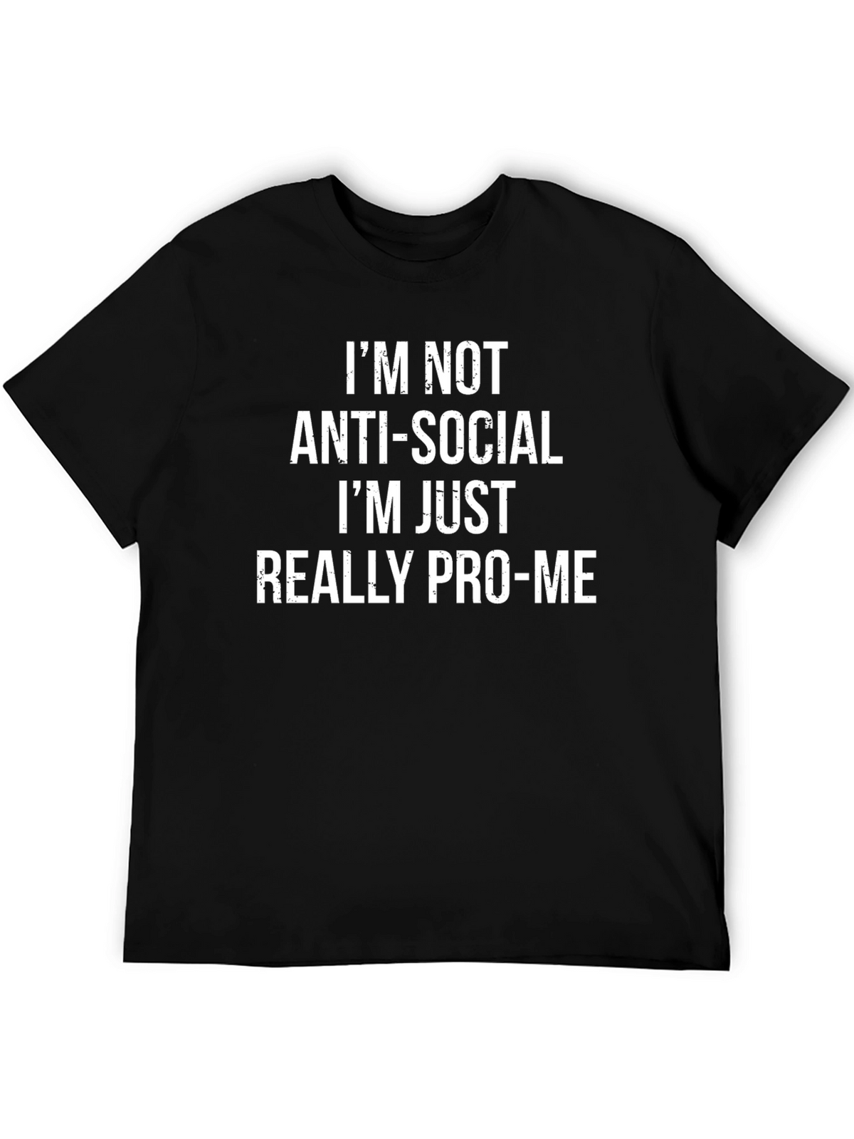 Pro-Me Slogan Tee - Anti-Social Humor T-Shirt
