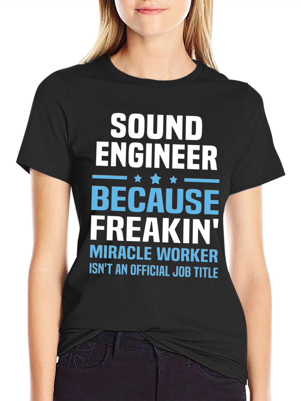 Sound Engineer T-Shirt - Miracle Worker Job Title