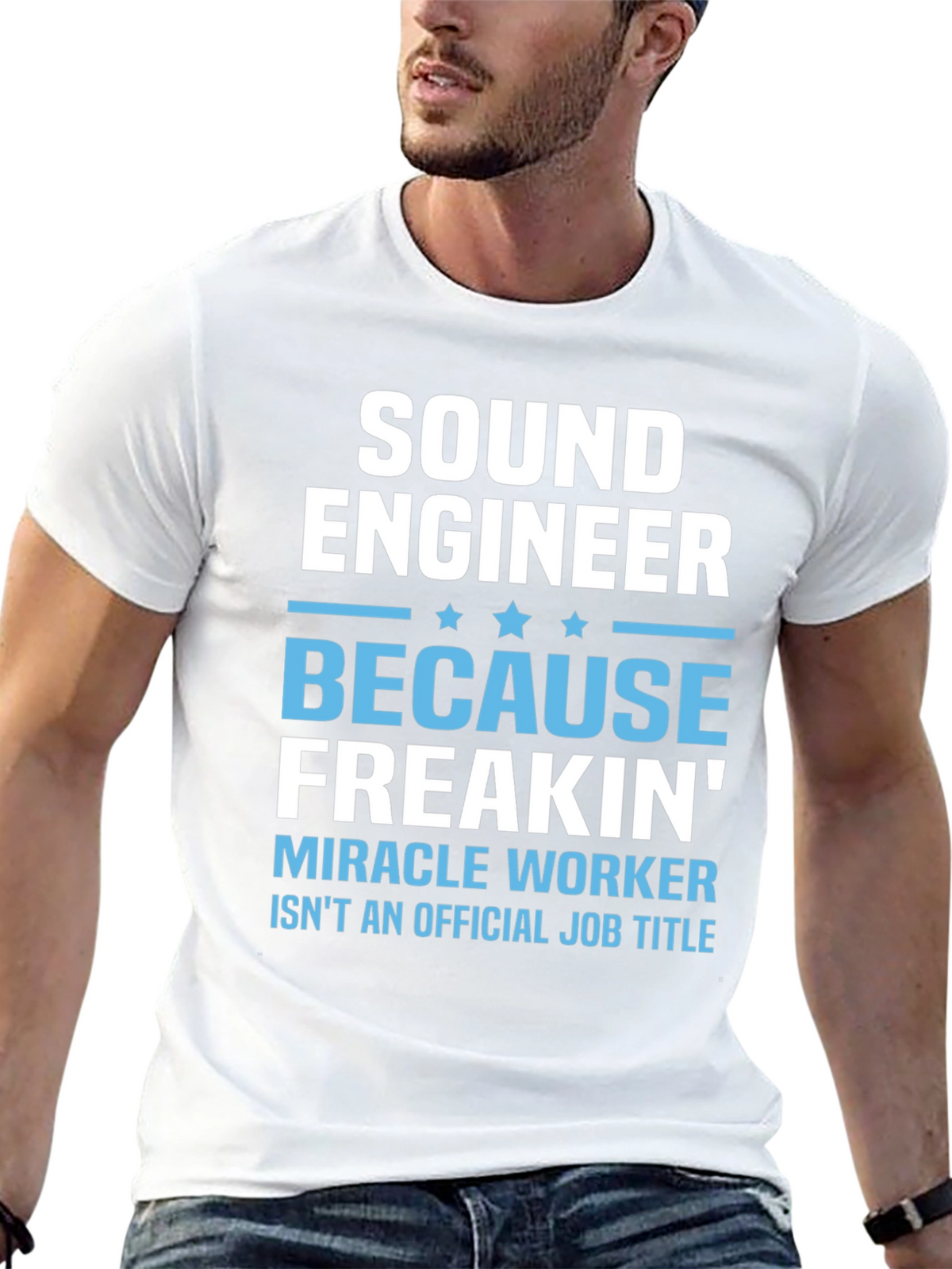 Sound Engineer T-Shirt - Miracle Worker Job Title