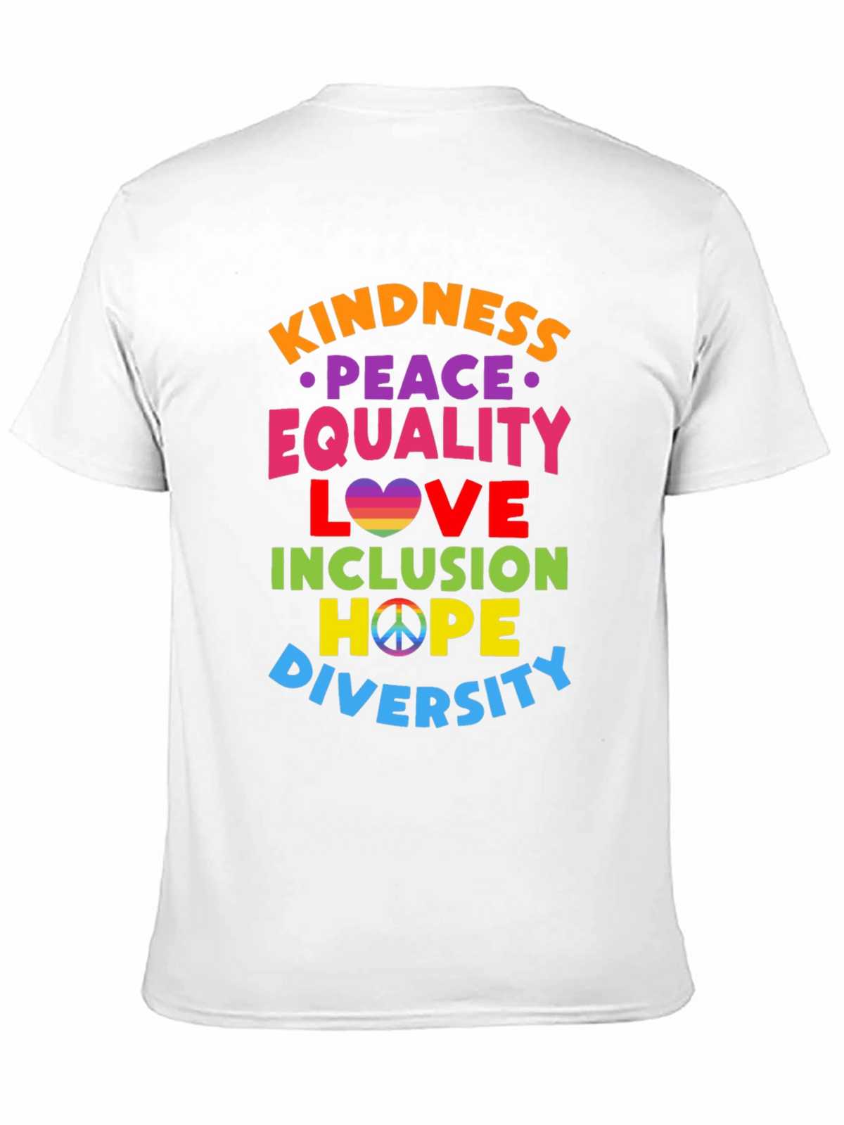 Kindness Peace Equality Love Inclusion Hope Diversity T-Shirt