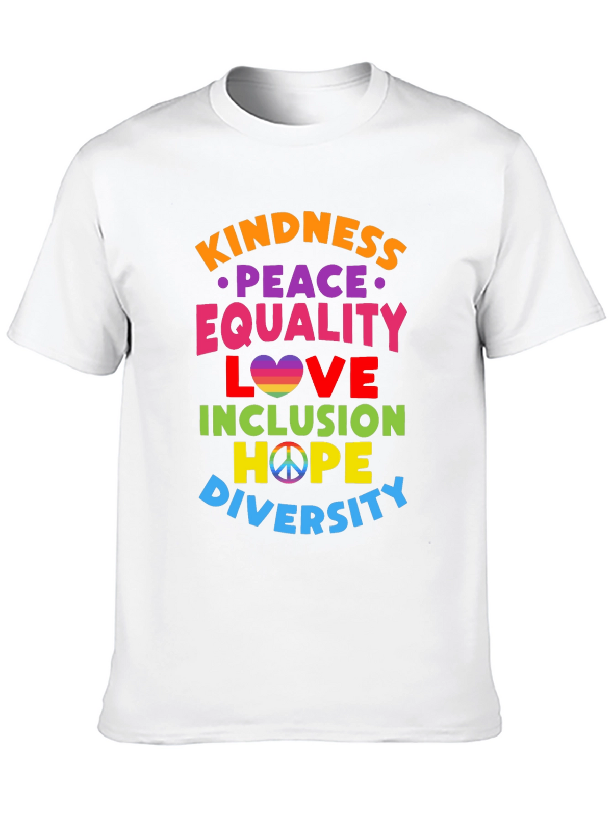 Kindness Peace Equality Love Inclusion Hope Diversity T-Shirt
