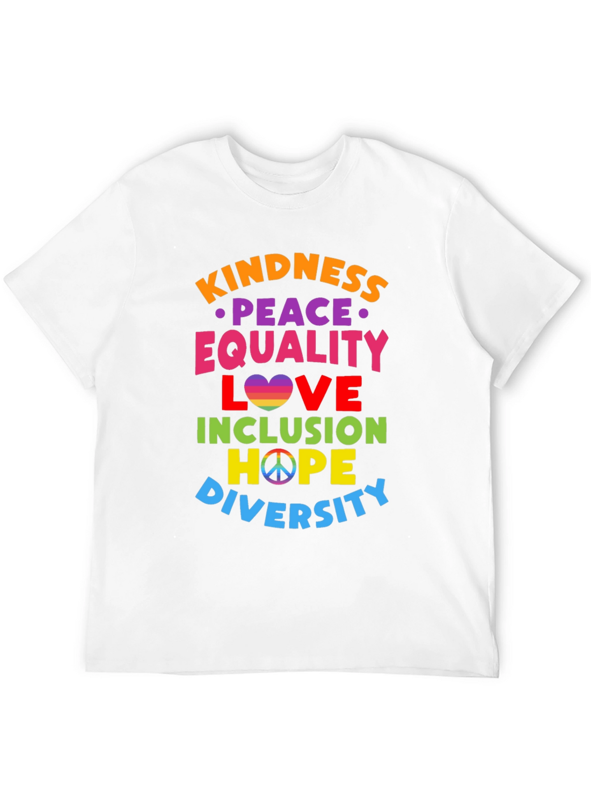 Kindness Peace Equality Love Inclusion Hope Diversity T-Shirt