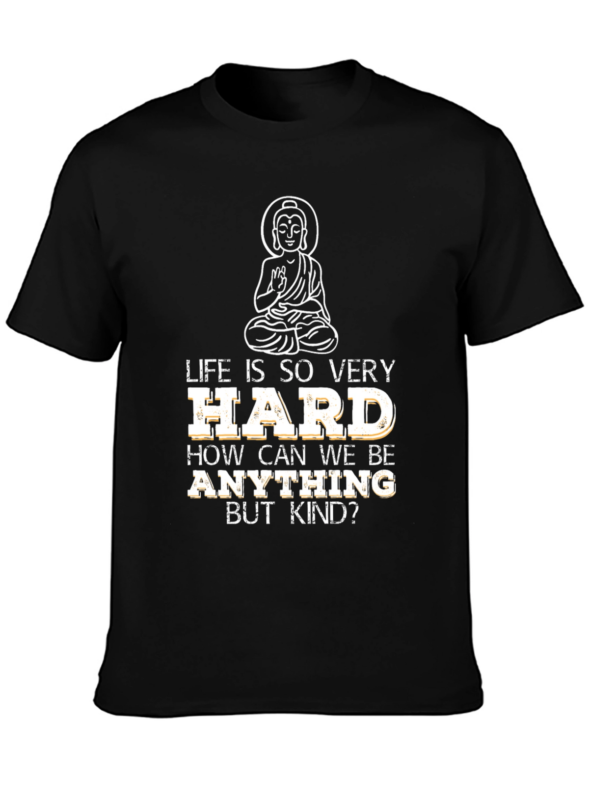 Life Is Hard Buddha Graphic T-Shirt - Black