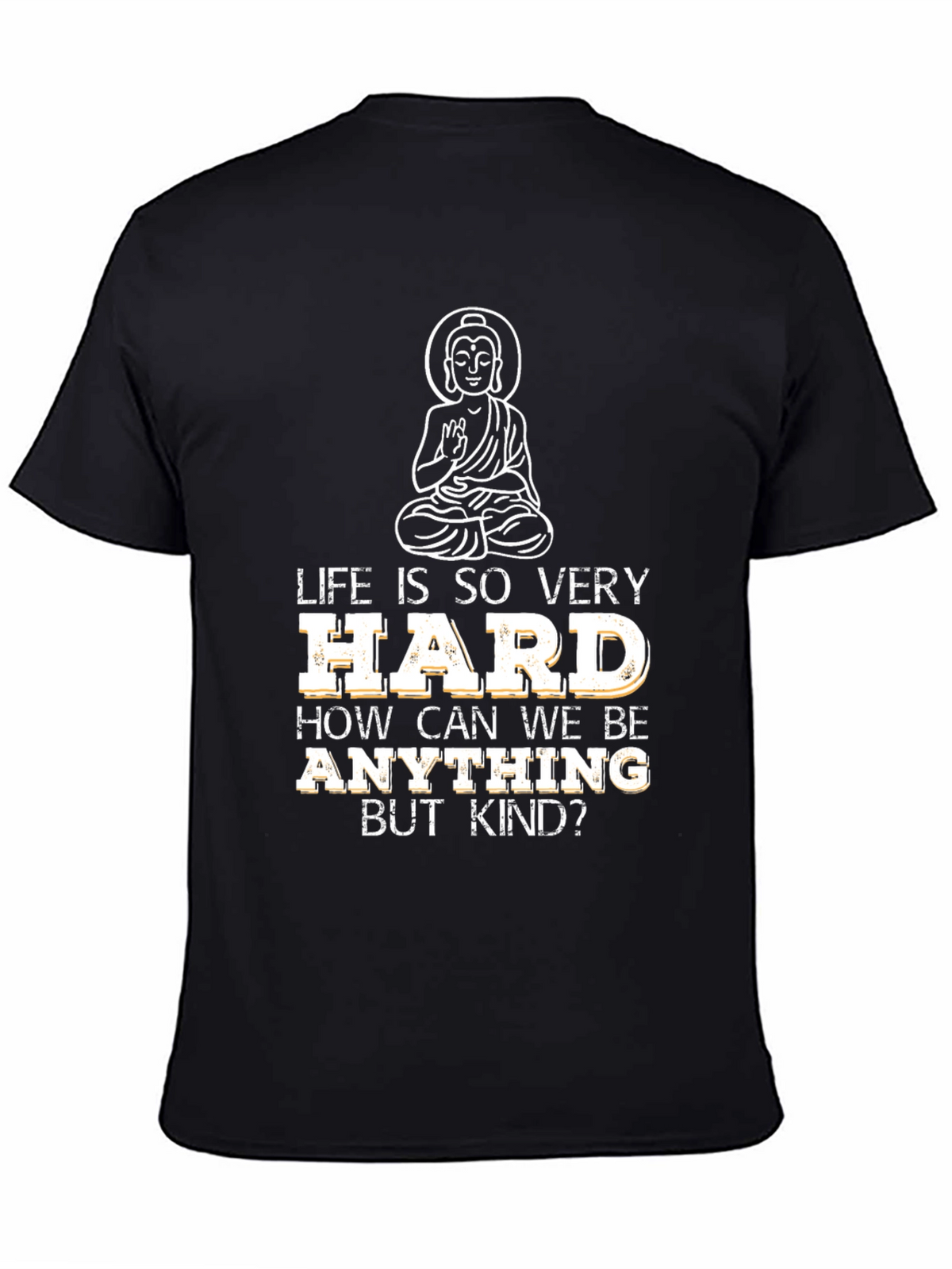 Life Is Hard Buddha Graphic T-Shirt - Black