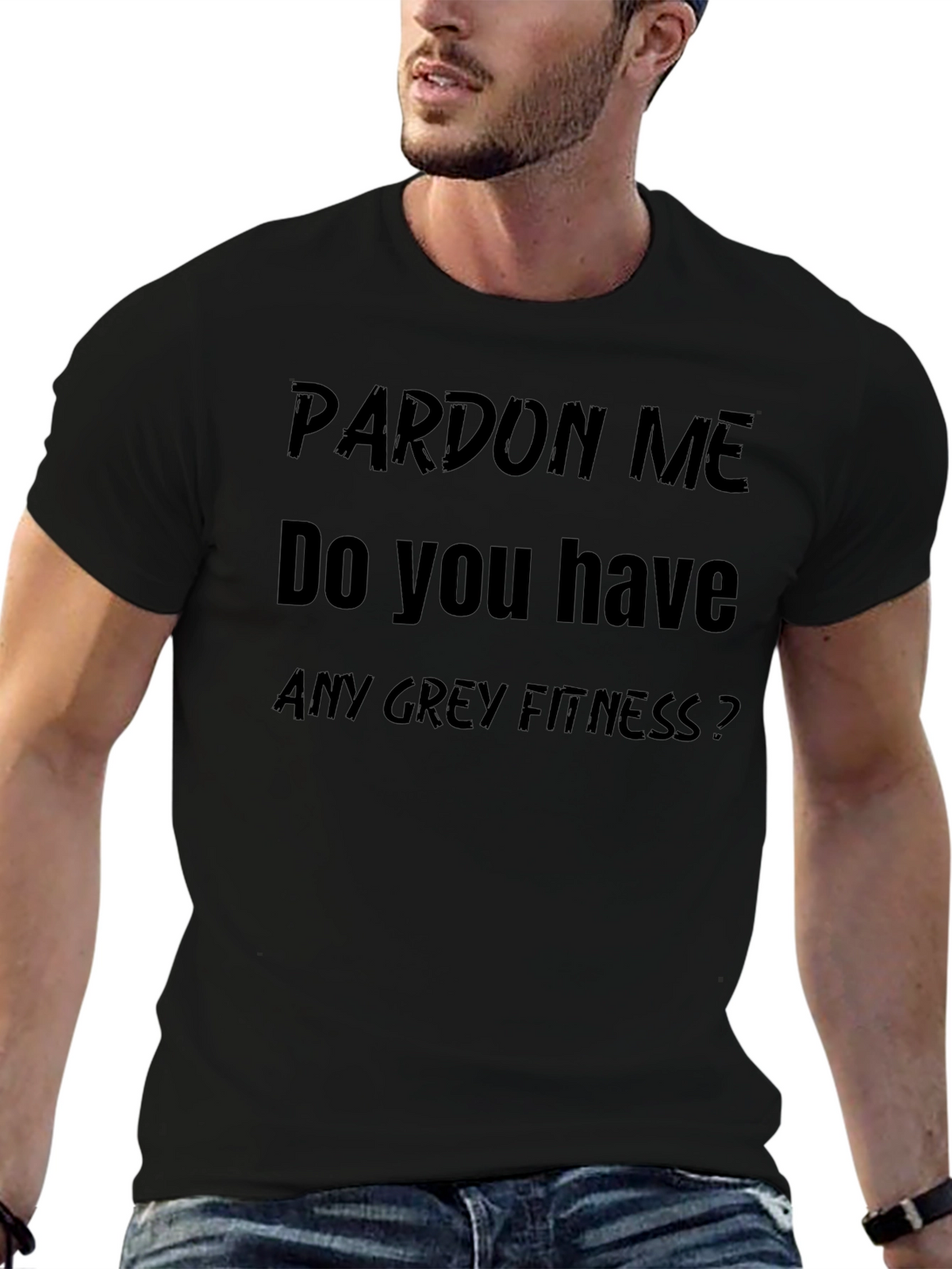 Pardon Me Funny Fitness T-Shirt
