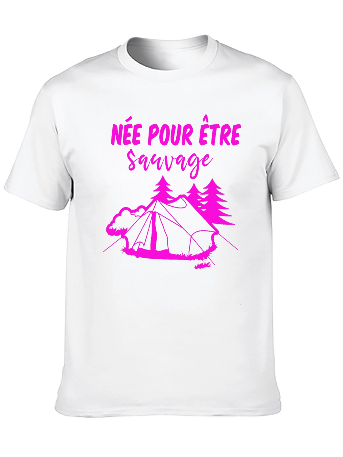 Née Pour Être Sauvage Camping T-Shirt