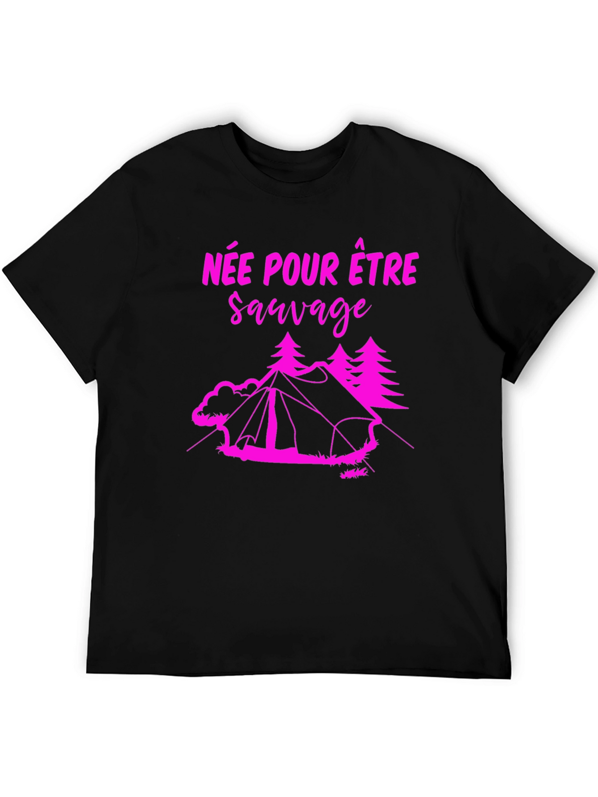 Née Pour Être Sauvage Camping T-Shirt