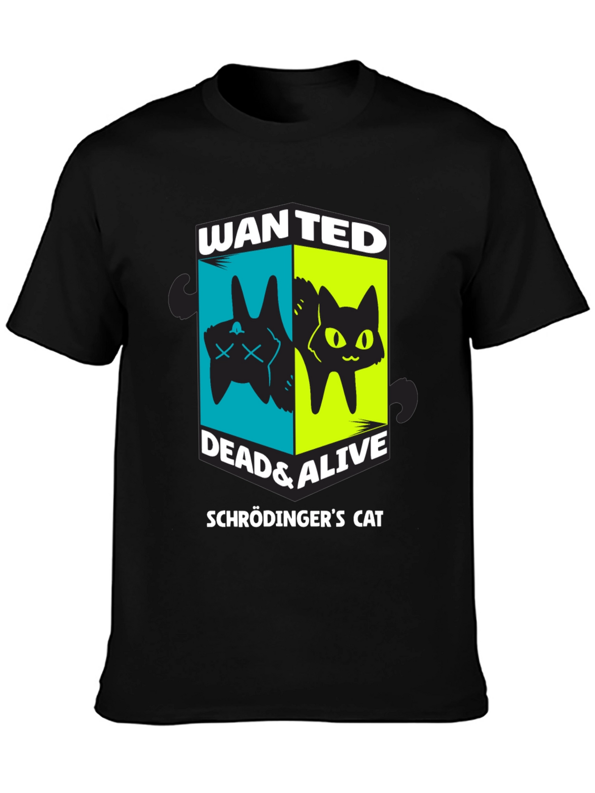 Schrödingers Cat Wanted Dead & Alive T-Shirt