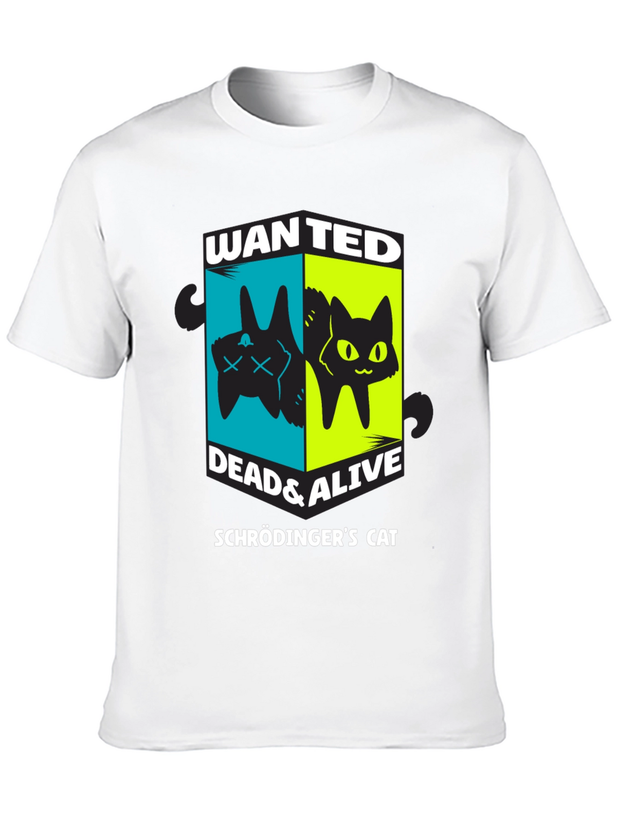 Schrödingers Cat Wanted Dead & Alive T-Shirt