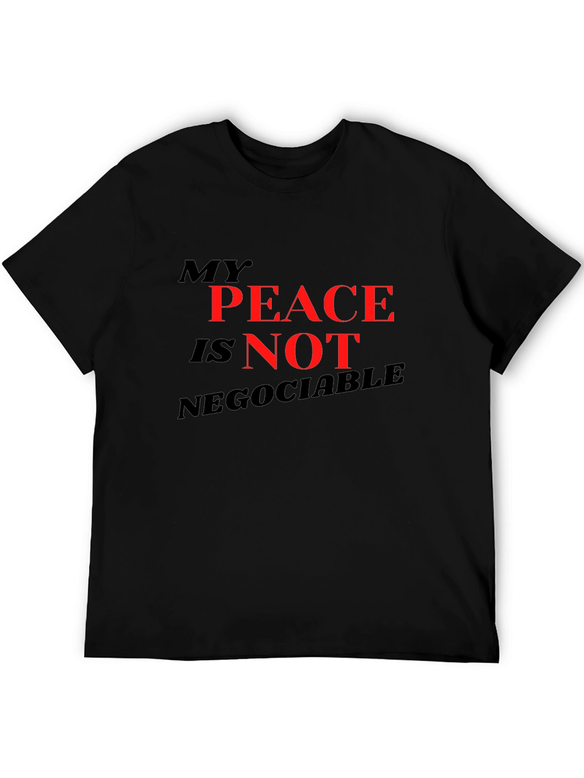 My Peace Is Not Negotiable Black T-Shirt